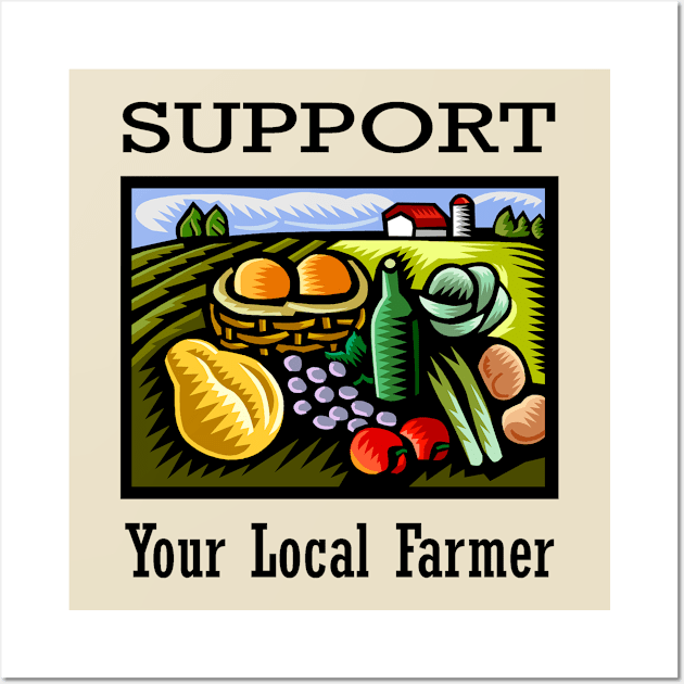 Support Your Local Farmer Wall Art by Izmet